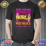 The World Is A Better Place With You In It Inspirational Flowers Retro T-Shirt