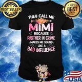 They Call Me Mimi Because Partner In Crime Mother's Day Flowers T-Shirt