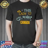 This lady was born in canada hearts T-Shirt