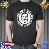 Trejo's tacos hecho en los angeles shirt