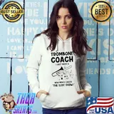 Trombone Coach Just Made New Movie Called Teacher Trombonist T-Shirt Hoodie