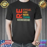 Vintage Recycle Reuse Renew Rethink There Is No Planet B Earth Day T-Shirt