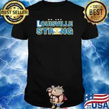 We are Louisville strong shirt