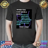 When you can have a baby until then how about govern ourown T-Shirt