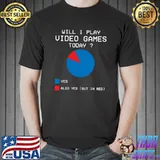 Will I play Video Games Today Gamer Gaming Pie Chart T-Shirt
