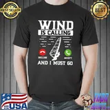 Wind is calling and I must go decline accept T-Shirt