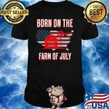 Born On The Farm Life Independence Day American Flag T-Shirt Unisex
