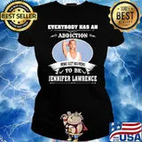 Everybody has an addiction mine just happens to be Jennifer Lawrence shirt