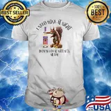 I Need Wine At Night Because Deal Nuts All Day Squirrel Wine Drinker T-Shirt