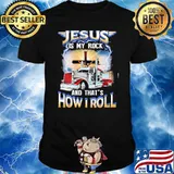 Jesus is my rock and that's how roll cross trucker shirt