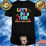 Let's Do This End Of Course Testing Pencils Apples T-Shirt