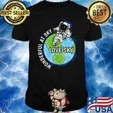 Love sky wonderful at sky astronounts earth T-Shirt