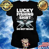 Lucky Fishing Do Not Wash Fishing Lovers T-Shirt
