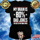My brain is 80 percent dad jokes the rest is pop song lyrics stars T-Shirt