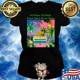 No Piano No Peace Know Piano Know Peace Palms Tree T-Shirt