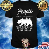 People In Sleeping Bags Are The Soft Tacos Of The Bear T-Shirt