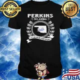Perkins Oklahoma it's where my story begin's shirt