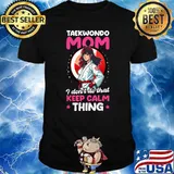 Taekwondo Fighter I Don't Do That Keep Calm Stars Woman T-Shirt