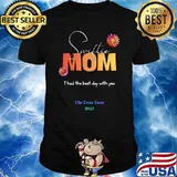 Taylor swift mom had the best day with you the eras tour 2023 flowers T-Shirt