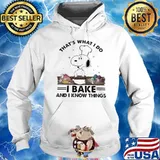 That's what I do I bake and I know things snoopy cake shirt