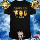 This dad loves his triplets three girls T-Shirt