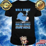 Walk away i have anger issues dislike stupid people Eeyore shirt