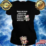 Weddings roses and dead love is fake are basically funerals with cake skull T-Shirt