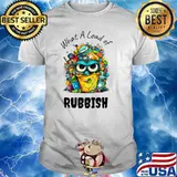 What A Load of Rubbish T-Shirt