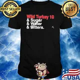 Wild Turkey 10 and sugar and water and bitters shirt