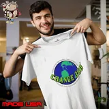 Change 360 earth there is nothin more powerful than a changed mind T-Shirt