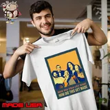 How Did This Get Made T-Shirt