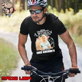 Never underestimate a woman who is a fan of extraction and loves Chris Hemsworth signatures shirt