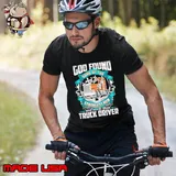 God found some of the strongest men and make them Truck Driver shirt