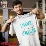 I Have Child Shirt
