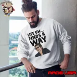 Life Uh Finds A Way s Sweatshirt