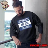 Saturdays Are For The Lions Shirt Sweatshirt