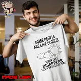 Some People Are Like Clouds When They Disappear It’s A Beautiful Day Shirt
