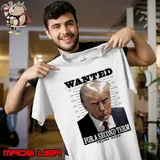 Wanted For A Second Term Trump 2024 Shirt