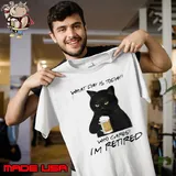 What Day Is Today Who Cares I'm Retired Black Cat Drink Beer shirt