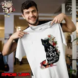 A little black cat goes with everything flower s Unisex