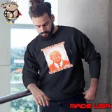 Donald Trump Something In The Orange Tell Me We’re Not Done Shirt Sweatshirt