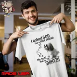 I asked god for a true friend so he sent shihtzu paws s Unisex