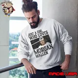 Just a girl who loves Morgan wallen s Sweatshirt
