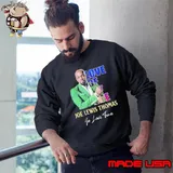 Love of my life Joe Lewis Thomas signature s Sweatshirt
