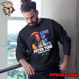 Love of my life Peter tosh legend never die signature s Sweatshirt