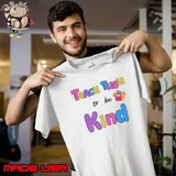 Teach Them to Be Kind s Unisex