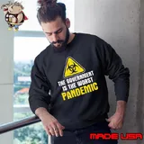 The Government Is The Worst Pandemic Sweatshirt