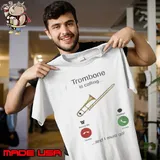 Trombone is calling and i must go s Unisex