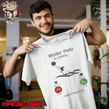 Water Polo is calling and i must go s Unisex