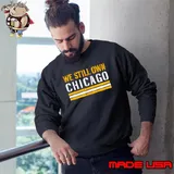 We Still Own Chicago shirt